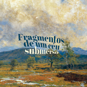 Fragmentos de um céu submerso