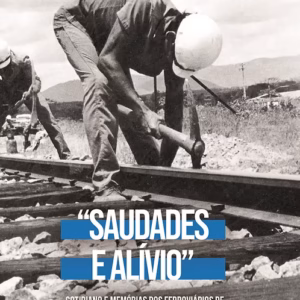 “Saudades e alívio”: cotidiano e memórias dos ferroviários de Reriutaba-CE