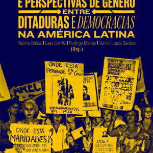 História das mulheres e perspectivas de gênero entre ditaduras e democracias na América Latina