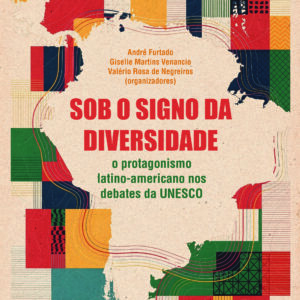 Sob o signo da diversidade: o protagonismo latino-americano nos debates da Unesco