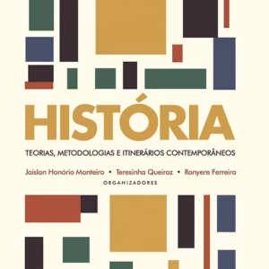 História: teorias, metodologias e itinerários contemporâneos