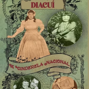Diacuí: a cinderela nacional (1943-1960)