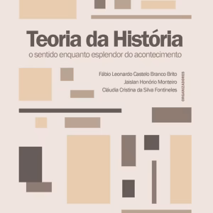 Teoria da História: o sentido enquanto esplendor do acontecimento