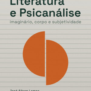 Literatura e psicanálise: imaginário, corpo e subjetividade