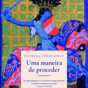 Uma maneira de proceder: as representações e modelos de comportamento do Ideal Caval(h)eiresco na obra de Canção de Rolando