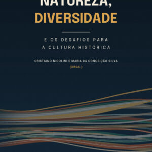 Natureza, diversidade e os desafios para a cultura histórica
